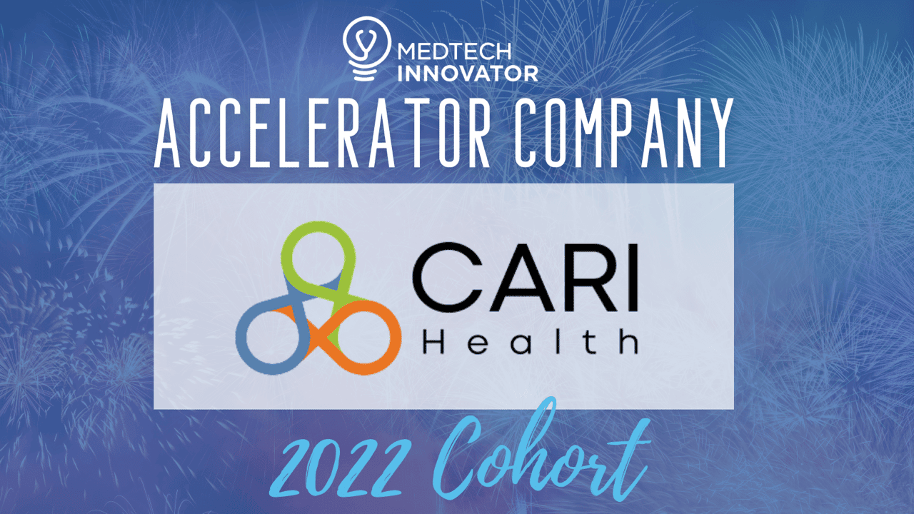 Med Tech Innovator Accelerator company - CARI Health - 2022 Cohort